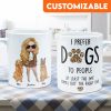 Prefer Dogs To People - Personalized Mug - Birthday Gift For Dog Mom Dog Lover Prefer Dogs To People - Personalized Mug - Birthday Gift For Dog Mom Dog Lover