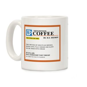 Prescription Coffee Mug Coffee Mug