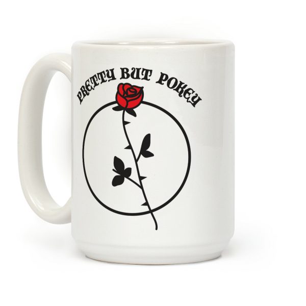 Pretty But Pokey Rose Coffee Mug Pretty But Pokey Rose Coffee Mug
