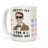 Pretty Fly For a Science Guy Coffee Mug Pretty Fly For a Science Guy Coffee Mug