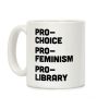 Pro-Choice Pro-Feminism Pro-Library Coffee Mug Pro-Choice Pro-Feminism Pro-Library Coffee Mug