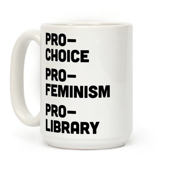 Pro-Choice Pro-Feminism Pro-Library Coffee Mug Pro-Choice Pro-Feminism Pro-Library Coffee Mug