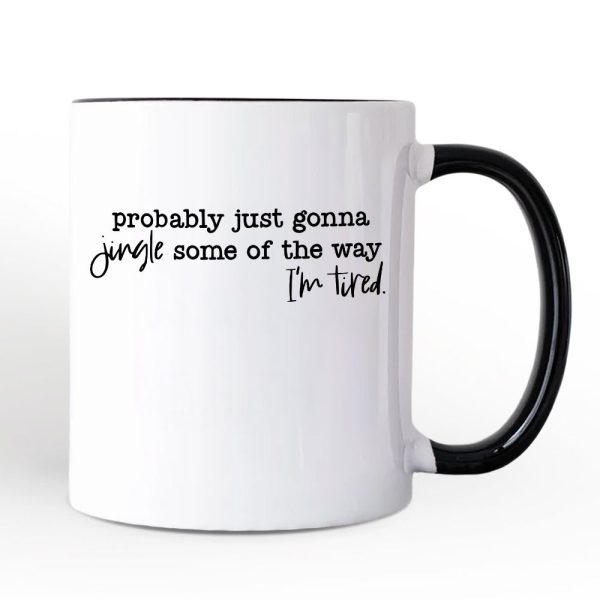 Probably Just Gonna Jingle Some of the Way Personalized Mug, Funny Lazy Christmas Gift with Custom Name Probably Just Gonna Jingle Some of the Way Personalized Mug, Funny Lazy Christmas Gift with Custom Name