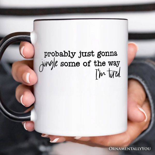 Probably Just Gonna Jingle Some of the Way Personalized Mug, Funny Lazy Christmas Gift with Custom Name Probably Just Gonna Jingle Some of the Way Personalized Mug, Funny Lazy Christmas Gift with Custom Name