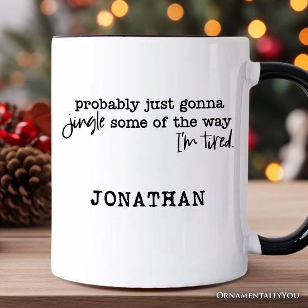 Probably Just Gonna Jingle Some of the Way Personalized Mug, Funny Lazy Christmas Gift with Custom Name Probably Just Gonna Jingle Some of the Way Personalized Mug, Funny Lazy Christmas Gift with Custom Name