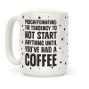 Procaffeinating: The Tendency To Not Start Anything Until You've Had A Coffee Coffee Mug Procaffeinating: The Tendency To Not Start Anything Until You've Had A Coffee Coffee Mug