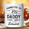 Promoted to Daddy Est. 2025 Personalized Mug, Dad Pregnancy Announcement Gift with Custom Name Promoted to Daddy Est. 2025 Personalized Mug, Dad Pregnancy Announcement Gift with Custom Name