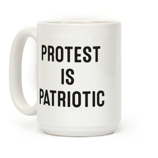 Protest Is Patriotic Coffee Mug Protest Is Patriotic Coffee Mug