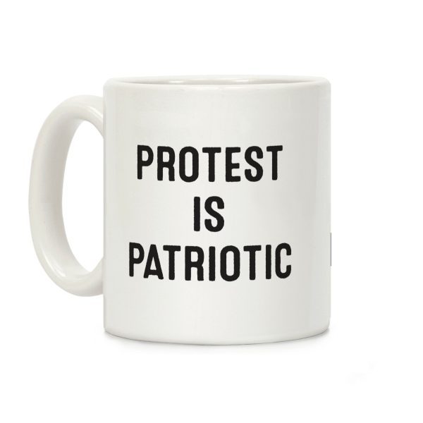 Protest Is Patriotic Coffee Mug Protest Is Patriotic Coffee Mug