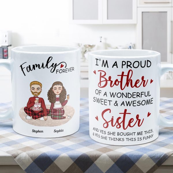 Proud Brother Of A Wonderful & Sweet Sister - Personalized Mug - Christmas, New Year Gift For Family, Sisters, Brothers, Siblings Proud Brother Of A Wonderful & Sweet Sister - Personalized Mug - Christmas, New Year Gift For Family, Sisters, Brothers, Siblings