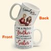 Proud Brother Of A Wonderful & Sweet Sister - Personalized Mug - Christmas, New Year Gift For Family, Sisters, Brothers, Siblings Proud Brother Of A Wonderful & Sweet Sister - Personalized Mug - Christmas, New Year Gift For Family, Sisters, Brothers, Siblings
