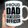 Proud Dad Of Brave Officer, Bold Text Design - Personalized Custom Coffee Mug - OFC003_MG