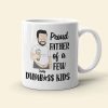 Proud Father Of A Few Kids, Personalized White Mug, Father's Day Gift For Dad, Grandpa, Uncle Proud Father Of A Few Kids, Personalized White Mug, Father's Day Gift For Dad, Grandpa, Uncle