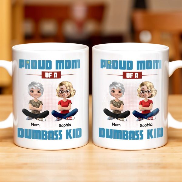 Proud Mom Of A Dumbass Kid Cartoon Characters - Personalized Custom Coffee Mug - MOM055_MG Proud Mom Of A Dumbass Kid Cartoon Characters - Personalized Custom Coffee Mug - MOM055_MG