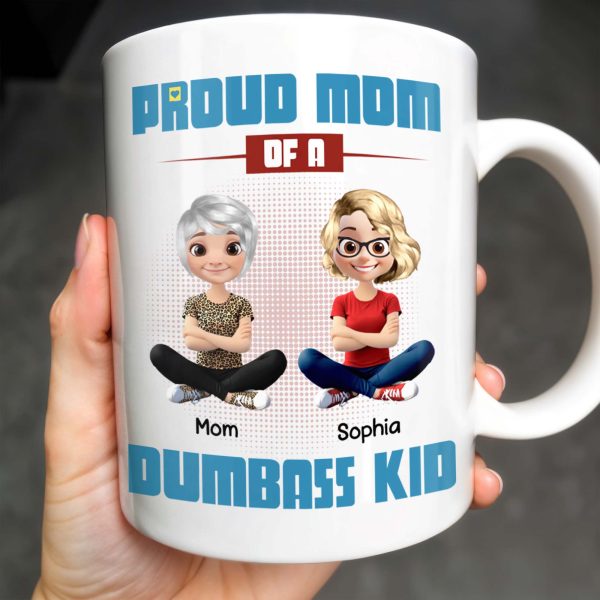 Proud Mom Of A Dumbass Kid Cartoon Characters - Personalized Custom Coffee Mug - MOM055_MG Proud Mom Of A Dumbass Kid Cartoon Characters - Personalized Custom Coffee Mug - MOM055_MG