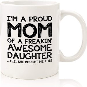 Proud Mom Of An Awesome Daughter Coffee Mug, Funny Gift for Mom from Daughter, Mothers Day Birthday Christmas Gift for Mother