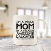 Proud Mom Of An Awesome Daughter Coffee Mug, Funny Gift for Mom from Daughter, Mothers Day Birthday Christmas Gift for Mother