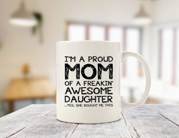 Proud Mom Of An Awesome Daughter Coffee Mug, Funny Gift for Mom from Daughter, Mothers Day Birthday Christmas Gift for Mother