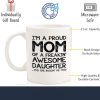 Proud Mom Of An Awesome Daughter Coffee Mug, Funny Gift for Mom from Daughter, Mothers Day Birthday Christmas Gift for Mother