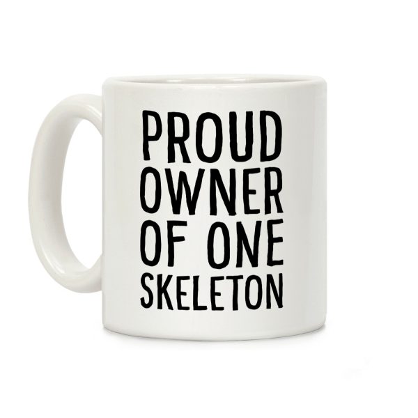 Proud Owner of One Skeleton Coffee Mug Proud Owner of One Skeleton Coffee Mug