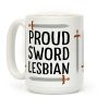 Proud Sword Lesbian Coffee Mug Proud Sword Lesbian Coffee Mug