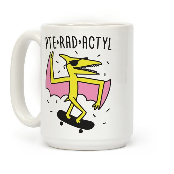 Pte-RAD-actyl Pterodactyl Coffee Mug Pte-RAD-actyl Pterodactyl Coffee Mug