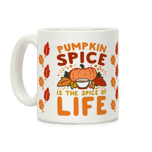 Pumpkin Spice is the Spice of Life Coffee Mug Pumpkin Spice is the Spice of Life Coffee Mug