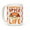 Pumpkin Spice is the Spice of Life Coffee Mug Pumpkin Spice is the Spice of Life Coffee Mug