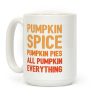 Pumpkin Spice Pumpkin Pies All Pumpkin Everything Parody Coffee Mug