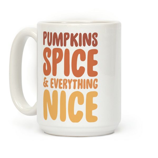 Pumpkins, Spice and Everything Nice Coffee Mug Pumpkins, Spice and Everything Nice Coffee Mug