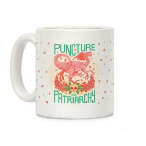 Puncture The Patriarchy Coffee Mug