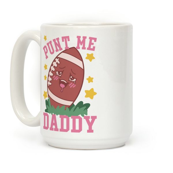 Punt Me Daddy Coffee Mug Punt Me Daddy Coffee Mug