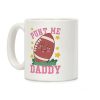 Punt Me Daddy Coffee Mug Punt Me Daddy Coffee Mug