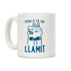 Push it to the Llamit Coffee Mug Push it to the Llamit Coffee Mug