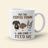 Put The Coffee Down And Come Feed Us - Personalized Dog Mug - Gift For Dog Lovers
