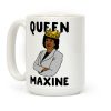 Queen Maxine Coffee Mug Queen Maxine Coffee Mug