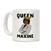 Queen Maxine Coffee Mug Queen Maxine Coffee Mug