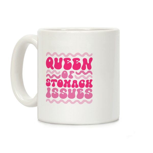 Queen of Stomach Issues Coffee Mug Queen of Stomach Issues Coffee Mug