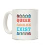 Queer Families Exist Coffee Mug Queer Families Exist Coffee Mug