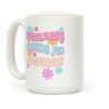 Queerness Needs No Justification Coffee Mug Queerness Needs No Justification Coffee Mug