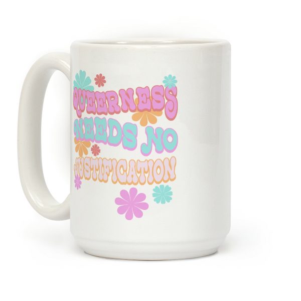 Queerness Needs No Justification Coffee Mug Queerness Needs No Justification Coffee Mug