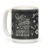 Quiet People Have The Loudest Minds Coffee Mug Quiet People Have The Loudest Minds Coffee Mug