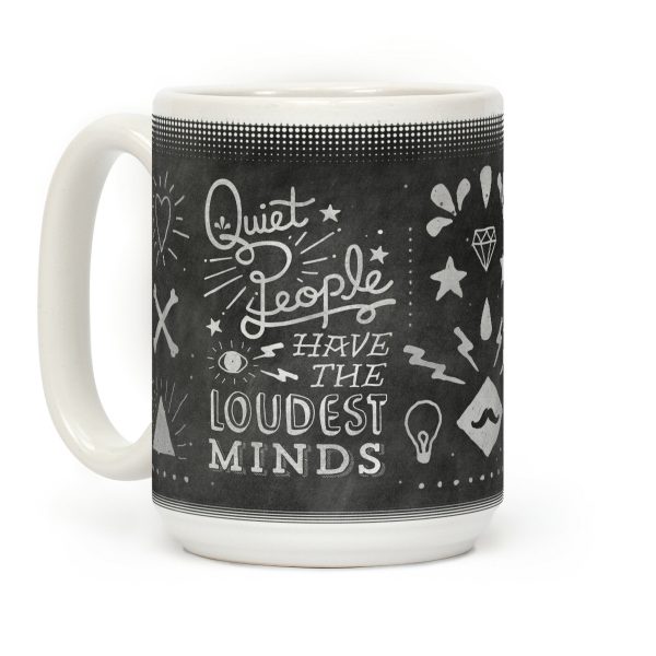 Quiet People Have The Loudest Minds Coffee Mug Quiet People Have The Loudest Minds Coffee Mug