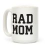 Rad Mom Coffee Mug Rad Mom Coffee Mug
