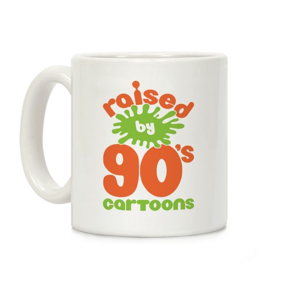 Raised By 90's Cartoons Coffee Mug Raised By 90's Cartoons Coffee Mug