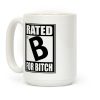 Rated B For BITCH Parody Coffee Mug