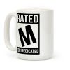 Rated M For Medicated Coffee Mug Rated M For Medicated Coffee Mug