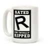 Rated R For TOTALLY RIPPED! Coffee Mug