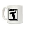 Rated T for Tired Coffee Mug Rated T for Tired Coffee Mug
