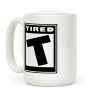 Rated T for Tired Coffee Mug Rated T for Tired Coffee Mug